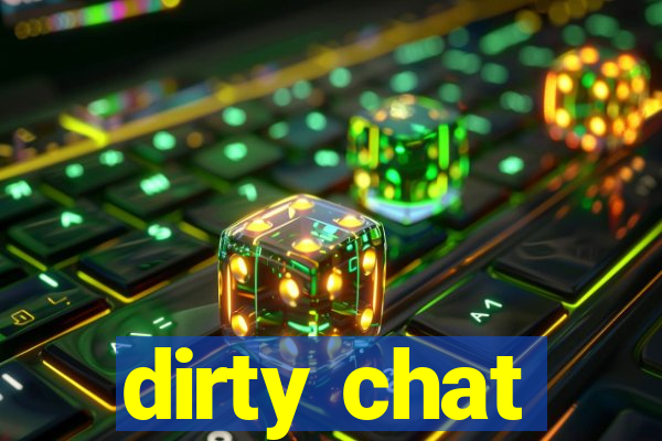 dirty chat